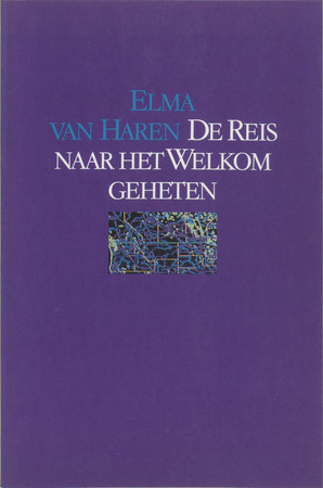 De reis naar het welkom geheten - E. van Haren