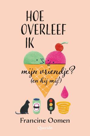 Hoe overleef ik mijn vriendje? (en hij mij!) - Francine Oomen