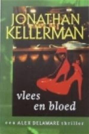 Vlees en bloed - Jonathan Kellerman, Cherie van Gelder Vlees en bloed - Jonathan Kellerman, Cherie van Gelder