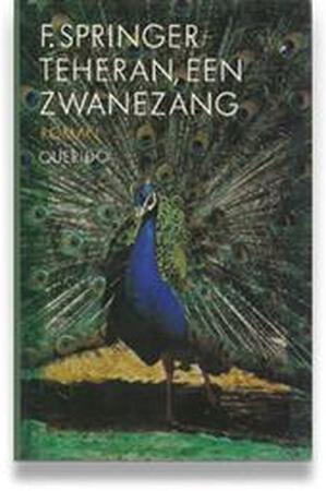 Teheran, een zwanezang - F. Springer Teheran, een zwanezang - F. Springer