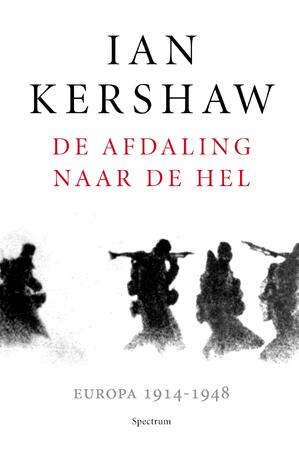 De afdaling in de hel - Ian Kershaw De afdaling in de hel - Ian Kershaw