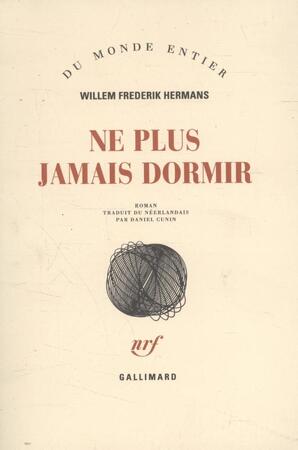 NE PLUS JAMAIS DORMIR - W.F. Hermans NE PLUS JAMAIS DORMIR - W.F. Hermans