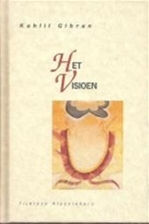 Het visioen - Kahlil Gibran, Ananto Dirksen
