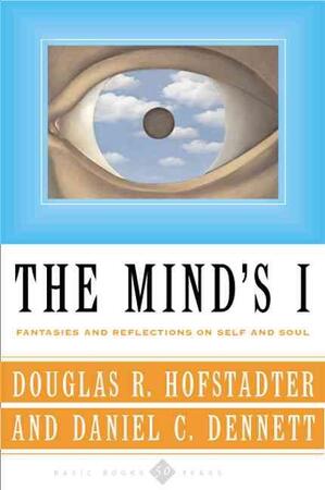 The Mind's I - Douglas R. Hofstadter, Daniel C. Dennett The Mind's I - Douglas R. Hofstadter, Daniel C. Dennett