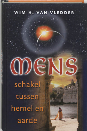 Mens, schakel tussen hemel en aarde - W.H. van Vledder Mens, schakel tussen hemel en aarde - W.H. van Vledder
