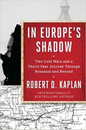 In Europe's Shadow - Robert D Kaplan