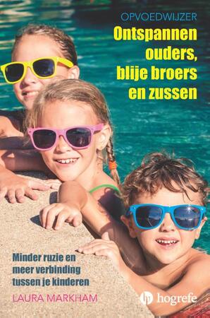 Ontspannen ouders, blije broers en zussen - Laura Markham Ontspannen ouders, blije broers en zussen - Laura Markham