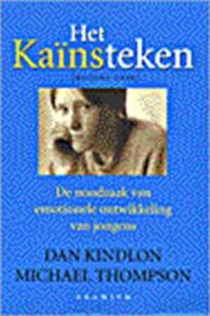 Het Kaïnsteken - Dan Kindlon, Micheal Thompson Het Kaïnsteken - Dan Kindlon, Micheal Thompson