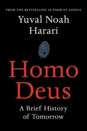 Homo Deus - Yuval Noah Harari Homo Deus - Yuval Noah Harari