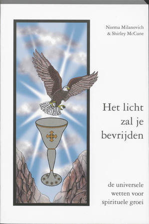Het licht zal je bevrijden - Norma Milanovich, Shirley Maccune Het licht zal je bevrijden - Norma Milanovich, Shirley Maccune