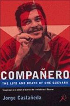 Che Guevara - Jorge Castaneda Che Guevara - Jorge Castaneda