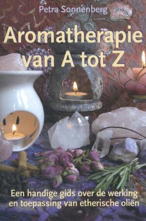 Aromatherapie van A tot Z - Petra Sonnenberg Aromatherapie van A tot Z - Petra Sonnenberg