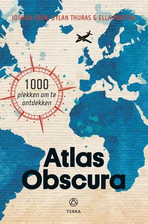 Atlas Obscura - 1000 plekken om te ontdekken - Joshua Foer, Dylan Thuras, Ella Morton