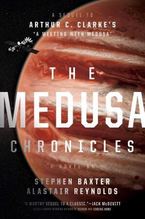 The Medusa Chronicles - Stephen Baxter, Alastair Reynolds The Medusa Chronicles - Stephen Baxter, Alastair Reynolds
