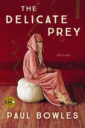 The Delicate Prey - Paul Bowles The Delicate Prey - Paul Bowles