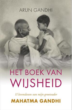Het boek van wijsheid - Arun Gandhi Het boek van wijsheid - Arun Gandhi