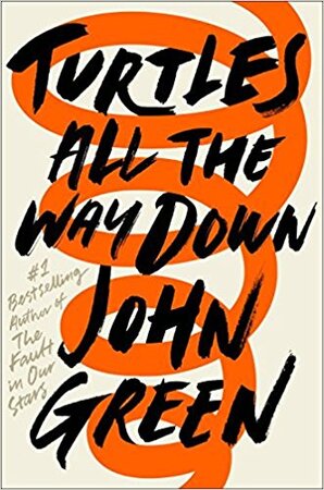 Turtles all the way down - John Green Turtles all the way down - John Green