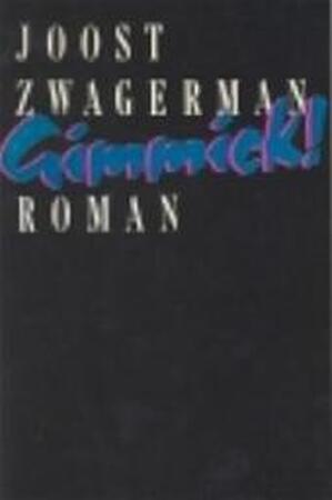 Gimmick! - Joost Zwagerman Gimmick! - Joost Zwagerman