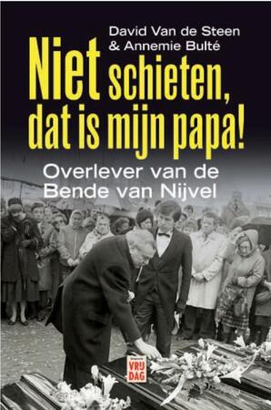 Niet schieten, dat is mijn papa! - Annemie Bulté Niet schieten, dat is mijn papa! - Annemie Bulté