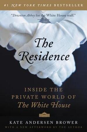 The Residence - Kate Andersen Brower The Residence - Kate Andersen Brower