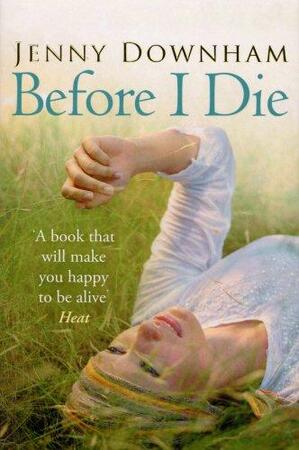 Before I Die - Jenny Downham Before I Die - Jenny Downham