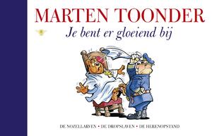 Je bent er gloeiend bij - Marten Toonder Je bent er gloeiend bij - Marten Toonder