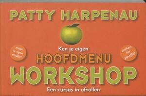 Ken je eigen hoofdmenu: Workshop - P. Harpenau Ken je eigen hoofdmenu: Workshop - P. Harpenau