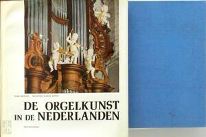 De orgelkunst in de Nederlanden - Flor Peeters, Maarten Albert Vente De orgelkunst in de Nederlanden - Flor Peeters, Maarten Albert Vente