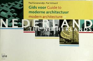 Gids voor moderne architectuur in Nederland = Guide to modern architecture in the Netherlands - P. Groenendijk, Paul Groenendijk, P. Vollaard