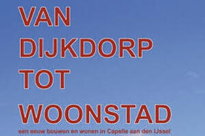 Van dijkdorp tot woonstad - Wim van Den Bremen, Kees Grandia, Irja Verweijen-Steenaart Van dijkdorp tot woonstad - Wim van Den Bremen, Kees Grandia, Irja Verweijen-Steenaart