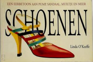 Schoenen - Linda O'Keeffe, Mariëtte van Gelder, Inge Kappert Schoenen - Linda O'Keeffe, Mariëtte van Gelder, Inge Kappert