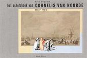 Het schetsboek van Cornelis van Noorde, 1731-1795 - Bert Sliggers Het schetsboek van Cornelis van Noorde, 1731-1795 - Bert Sliggers