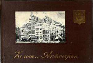 Zo was Antwerpen - J. van Roey