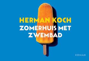 Zomerhuis met zwembad - Dwarsligger - Herman Koch