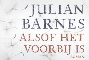 Alsof het voorbij is - Julian Barnes Alsof het voorbij is - Julian Barnes