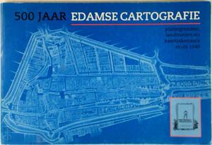500 jaar Edamse cartografie - Kees Hulskemper