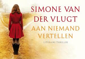 Aan niemand vertellen - Simone van der Vlugt Aan niemand vertellen - Simone van der Vlugt