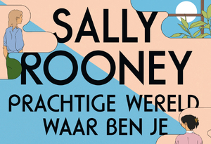 Prachtige wereld, waar ben je - Sally Rooney Prachtige wereld, waar ben je - Sally Rooney