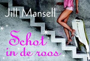 Schot in de roos - Jill Mansell