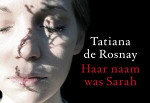 Haar naam was Sarah - Tatiana de Rosnay Haar naam was Sarah - Tatiana de Rosnay