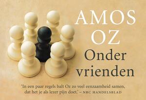 Onder vrienden - Dwarsliggers - Amos Oz Onder vrienden - Dwarsliggers - Amos Oz