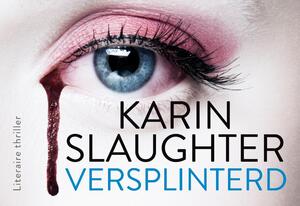 Versplinterd - Karin Slaughter