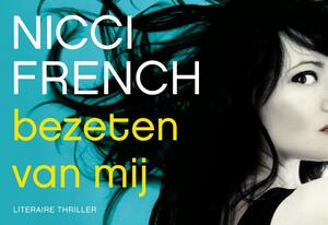 Bezeten van mij DL - Nicci French Bezeten van mij DL - Nicci French