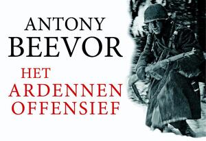 Het Ardennenoffensief - Antony Beevor Het Ardennenoffensief - Antony Beevor