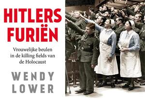 Hitlers Furiën - Dwarsligger - Wendy Lower Hitlers Furiën - Dwarsligger - Wendy Lower