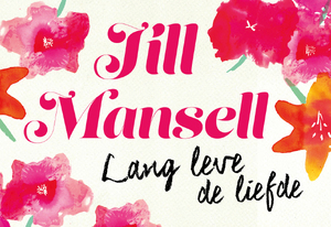 Lang leve de liefde - Jill Mansell Lang leve de liefde - Jill Mansell