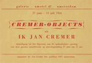 GEDRUKTE UITNODIGING - Cremer-objects uit Ik Jan Cremer - Jan Cremer GEDRUKTE UITNODIGING - Cremer-objects uit Ik Jan Cremer - Jan Cremer