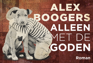 Alleen met de goden - dwarsligger - Alex Boogers Alleen met de goden - dwarsligger - Alex Boogers