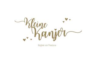 Kleine Kanjer! Babyboek voor Prematuren - Hanneke de Wit Kleine Kanjer! Babyboek voor Prematuren - Hanneke de Wit