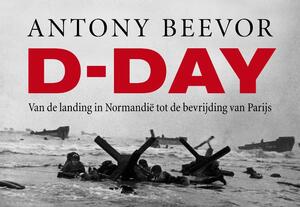 D-day - Dwarsligger - Antony Beevor D-day - Dwarsligger - Antony Beevor
